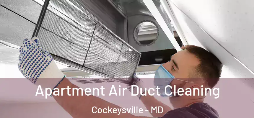 Apartment Air Duct Cleaning Cockeysville - MD