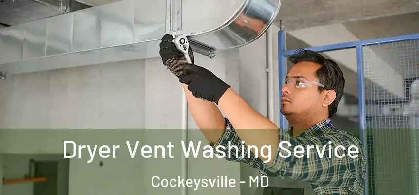 Dryer Vent Washing Service Cockeysville - MD
