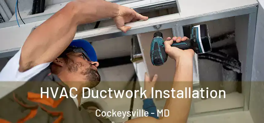  HVAC Ductwork Installation Cockeysville - MD
