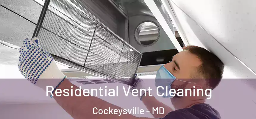  Residential Vent Cleaning Cockeysville - MD