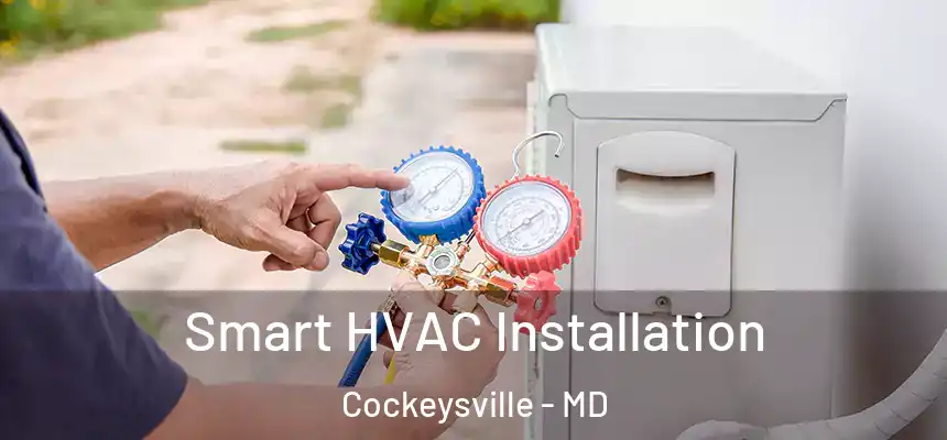  Smart HVAC Installation Cockeysville - MD